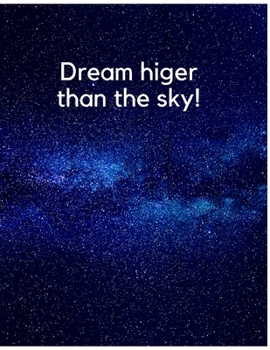 Paperback Sky Notebook: Dream higer than the sky! Touch the stars! Happy Notebook / Journal Gift: 120 Pages - 8.5 x 11 inches Book