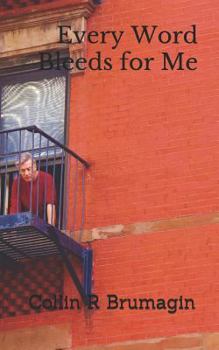 Paperback Every Word Bleeds for Me Book