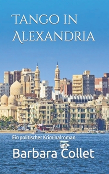 Paperback Tango in Alexandria: Ein politischer Kriminalroman [German] Book