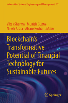 Blockchain’s Transformative Potential of Financial Technology for Sustainable Futures (Information Systems Engineering and Management)