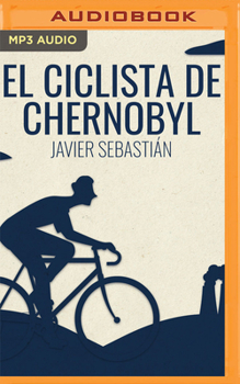 Audio CD El Ciclista de Chernobyl (Narración En Castellano) [Spanish] Book