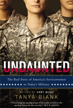 Paperback Undaunted: The Real Story of America's Servicewomen in Today's Military Book