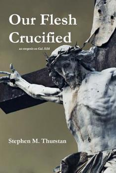 Paperback Our Flesh Crucified Book