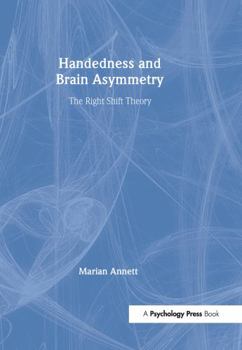Hardcover Handedness and Brain Asymmetry: The Right Shift Theory Book