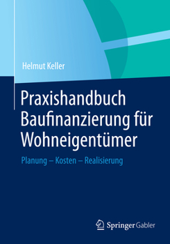 Hardcover Praxishandbuch Baufinanzierung Für Wohneigentümer: Planung - Kosten - Realisierung [German] Book