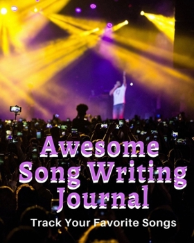 Paperback Awesome Song Writing Journal: Blank Music Sheet Notebook - Music Log Book Playlist Logbook Keep Track of Your Favorite Songs, Tracks, Artists, Album Book