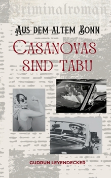 Casanovas sind tabu: Kriminalroman aus dem alten Bonn (German Edition)