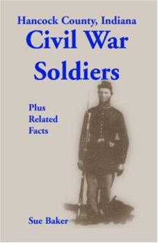 Paperback Hancock County, Indiana, Civil War Soldiers Plus Related Facts Book