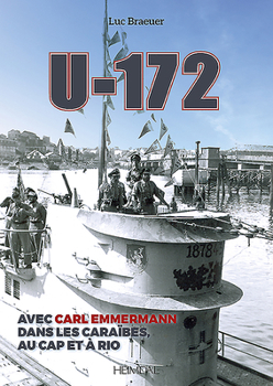 Hardcover U-172: Avec Carl Emmermann, Dans Les Carîbes, Au Cap Et À Rio [French] Book