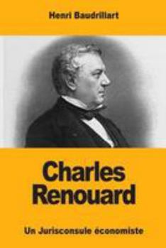 Paperback Charles Renouard: Un Jurisconsule économiste [French] Book