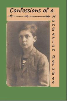 Hardcover Confessions of a Hungarian Refugee Book