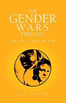 Paperback The Gender Wars Trilogy: Medea - Jason - A Marriage Made In Hell Book