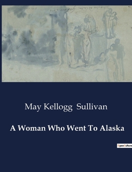 A Woman Who Went To Alaska