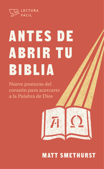 Paperback Antes de Abrir Tu Biblia: Nueve Posturas del Corazón Para Acercarte a la Palabra de Dios [Spanish] Book