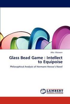 Paperback Glass Bead Game: Intellect to Equipoise Book