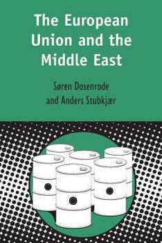 The European Union and the Middle East (Contemporary European Studies Series)