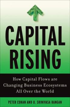 Hardcover Capital Rising: How Capital Flows Are Changing Business Systems All Over the World Book
