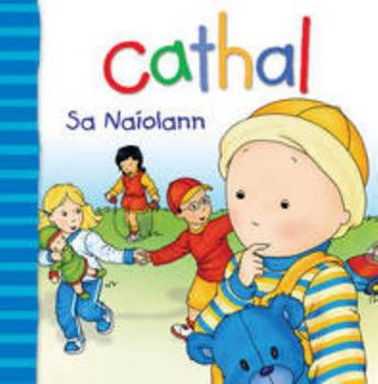 Paperback Cathal: Sa Naiolann (Irish Edition) Book