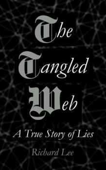 Paperback The Tangled Web: A True Story of Lies Book