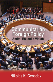 Paperback Communitarian Foreign Policy: Amitai Etzioni's Vision Book