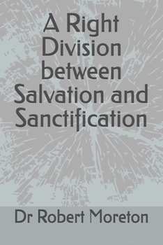 A Right Division between Salvation and Sanctification