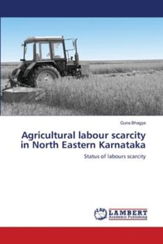 Paperback Agricultural labour scarcity in North Eastern Karnataka Book