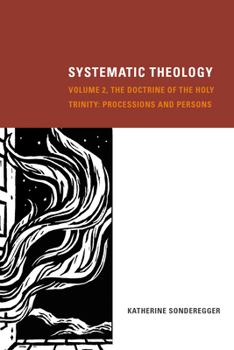 Hardcover Systematic Theology, Volume 2: The Doctrine of the Holy Trinity: Processions and Persons Book