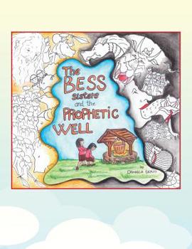 Paperback The Bess Sisters and the Prophetic Well Book