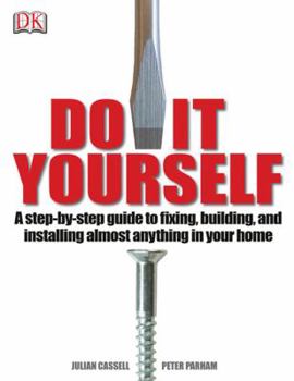 Hardcover Do It Yourself Home Improvement: Step by Step Guide to Home Improvement Book