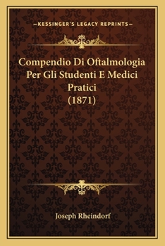 Paperback Compendio Di Oftalmologia Per Gli Studenti E Medici Pratici (1871) [Italian] Book