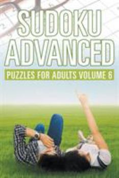 Paperback Sudoku Advanced: Puzzles for Adults Volume 6 Book