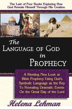 The Language of God in Prophecy, 4th in The Language of God Series (The Language of God)