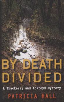 By Death Divided - Book #14 of the Ackroyd and Thackeray