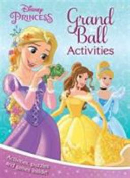 Disney Princess Grand Ball Activities: Activities, Puzzles and Games Inside!