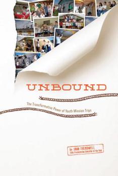 Paperback Unbound: The Transformative Power of Youth Mission Trips Book