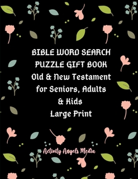 Bible Word Search Puzzle Gift Book Old & New Testament for Seniors, Adults & Kids, Large Print: Christian Bible Word Search: Word Find Puzzles & Bible Gratitude Verses with Pictures to Color-Puzzle Ac