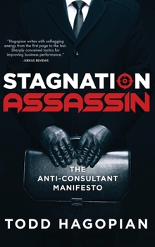 Hardcover Stagnation Assassin: The Anti-Consultant Manifesto Book