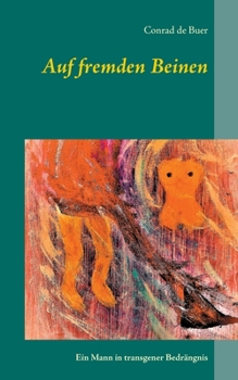 Paperback Auf fremden Beinen: Ein Mann in transgener Bedrängnis [German] Book