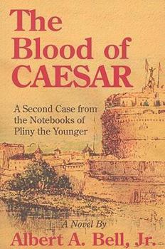 Paperback The Blood of Caesar: A Second Case from the Notebooks of Pliny the Younger Book