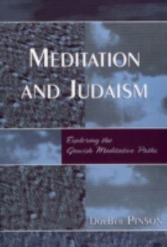 Hardcover Meditation and Judaism: Exploring the Jewish Meditative Paths Book