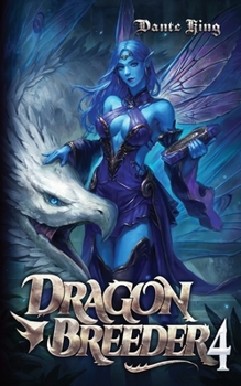 Dragon Breeder 4 - Book #4 of the Dragon Mage Academy