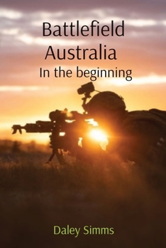 Paperback Battlefield Australia: In the beginning Book