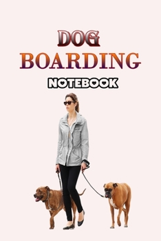 DOG BOARDING NOTEBOOK: Weekly Dog Boarding Appointment Book, Daily Appointment Book with Hourly and 15-Minute Intervals