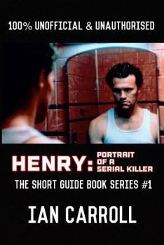 Paperback Henry: Portrait of a Serial Killer (B&W): The Short Guide - Book Series #1 Book