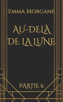 Paperback Au-Delà de la Lune: Partie 6 [French] Book