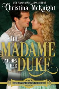 The Madame Catches Her Duke - Book #3 of the Craven House