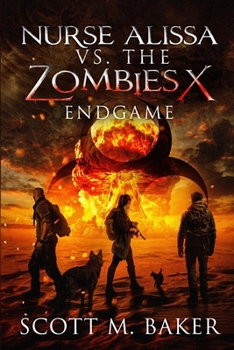 Paperback Nurse Alissa vs. the Zombies X: Endgame Book