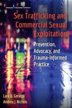 Paperback Sex Trafficking and Commercial Sexual Exploitation: Prevention, Advocacy, and Trauma-Informed Practice Book