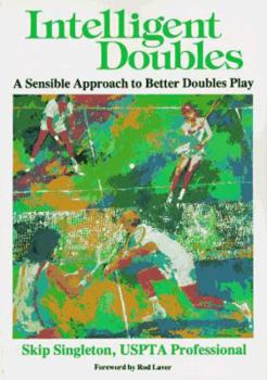 Paperback Intelligent Doubles: A Sensible Approach to Better Doubles Play Book