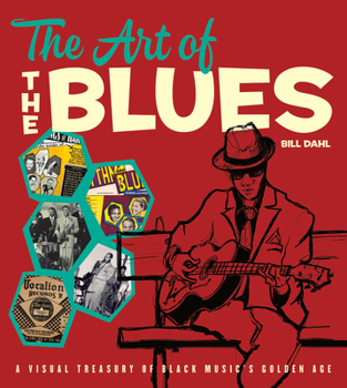 Hardcover The Art of the Blues: A Visual Treasury of Black Music's Golden Age Book